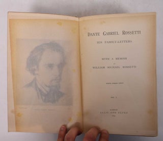 Item #100054 Dante Gabriel Rossetti. His Family Letters. With A Memoir Of William Michael...