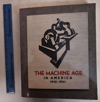 Item #100432 The Machine Age in America, 1918-1941. Richard Guy Wilson