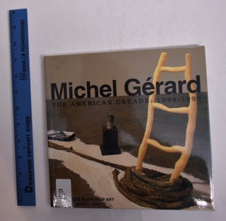 Item #100678 Michel Gerard The American Decade: 1989-1999. Eleanor Heartney, Arthur Danto