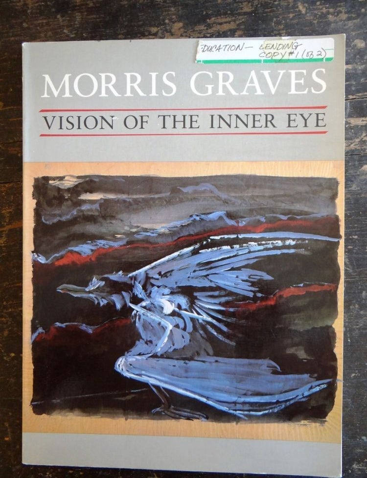 Item #100845 Morris Graves: Vision of the Inner Eye. Ray Kass, Theodore F. Wolff.