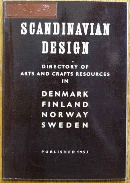 Item #100936 Scandinavian Design: Directory of Arts and Crafts Resources in Denmark, Finland, Norway, Sweden. Viggo Sten Moller.