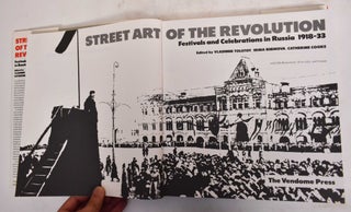 Street Art of The Revolution: Festivals and Celebrations in Russia 1918-33