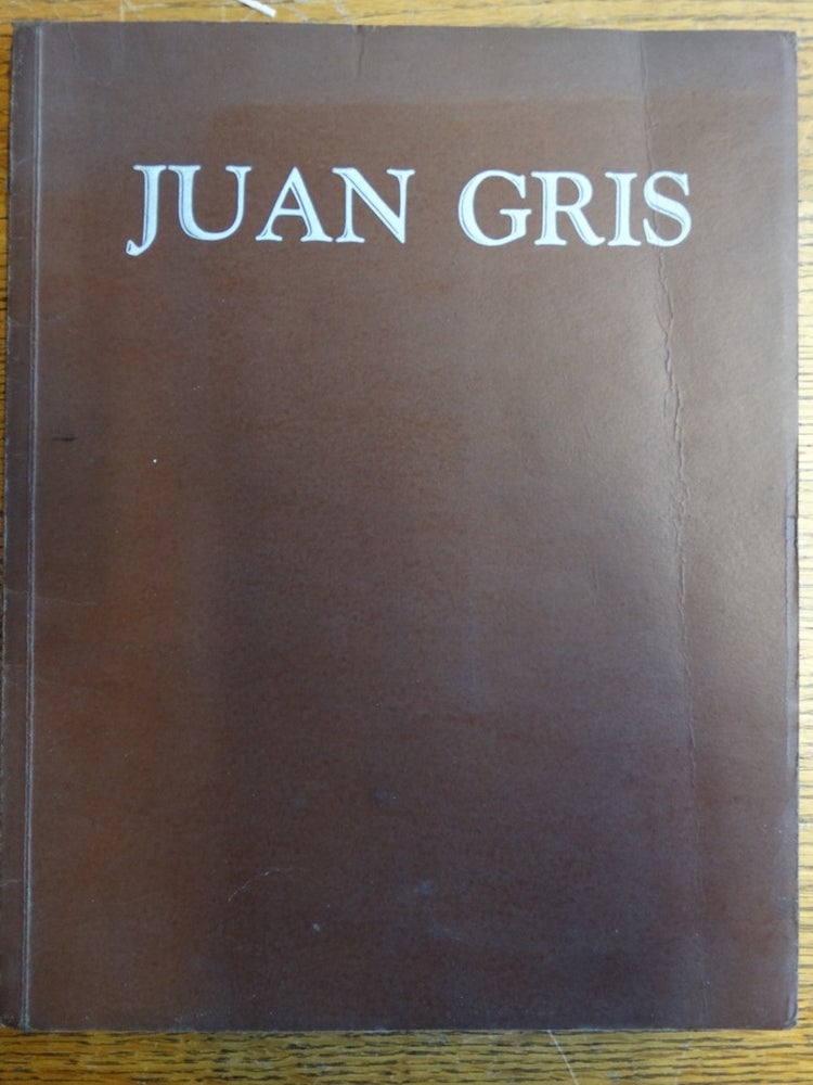 Item #101279 Retrospective Loan Exhibition Juan Gris (1887 - 1927). Maurice Raynal, Introduction.