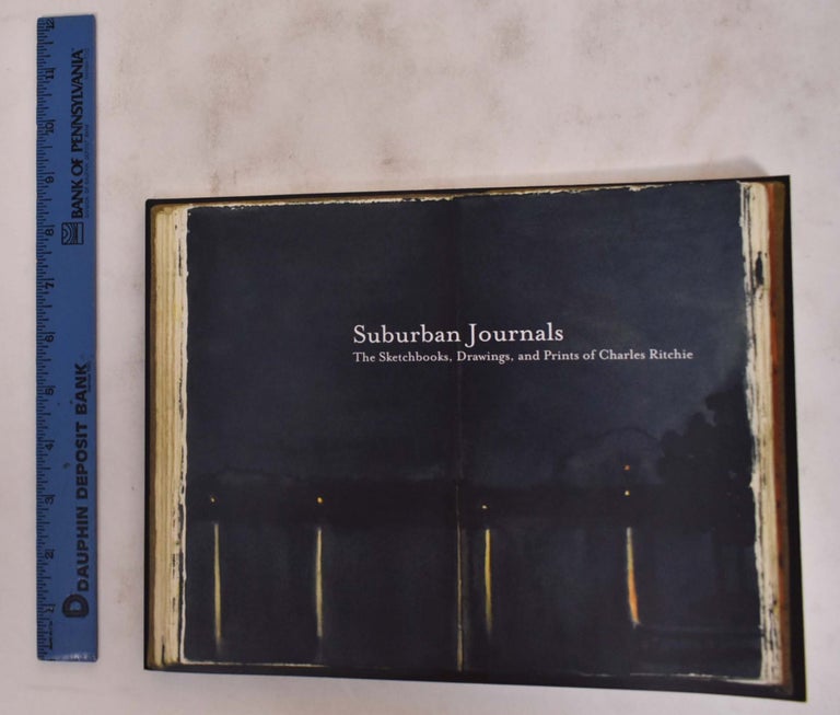 Item #101385 Suburban Journals: The Sketchbooks, Drawings and Prints of Charles Ritchie. Peter Turchi, Charles Ritchie.
