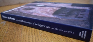 Ways of The Rivers: Arts and Environment of The Niger Delta