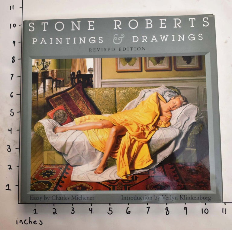 Item #101504 Stone Roberts: Paintings & Drawings (Revised Edition). Charles Michener, Verlyn Klinkenborg, essay, Introduction.
