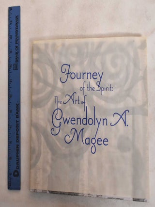 Item #101544 Journey of the Spirt: The Art of Gwendolyn A. Magee. Rene Paul Barilleaux, Cuesta...