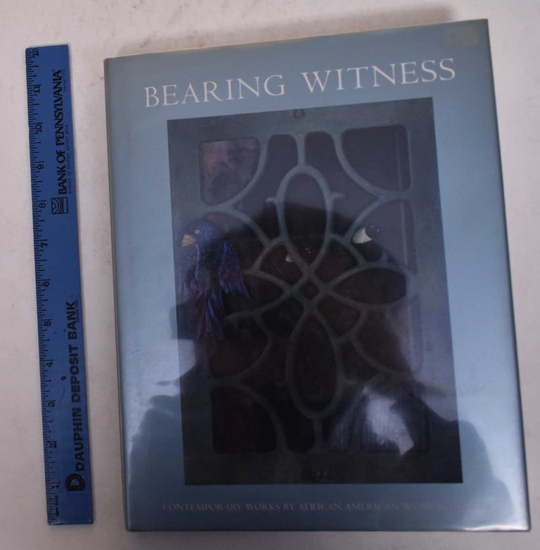 Item #101546 Bearing Witness: Contemporary Works By African American Women Artists. Jontyle Theresa Robinson.