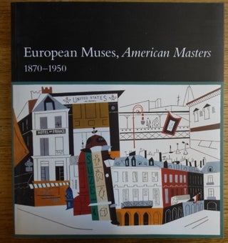 Item #101734 European Muses, American Masters, 1870-1950. Fronia E. Wissman, Carrie Haslett