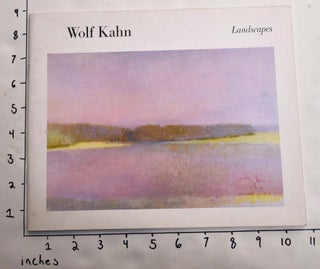Item #101773 Wolf Kahn: Landscapes. Grant Holcomb, Dore Ashton