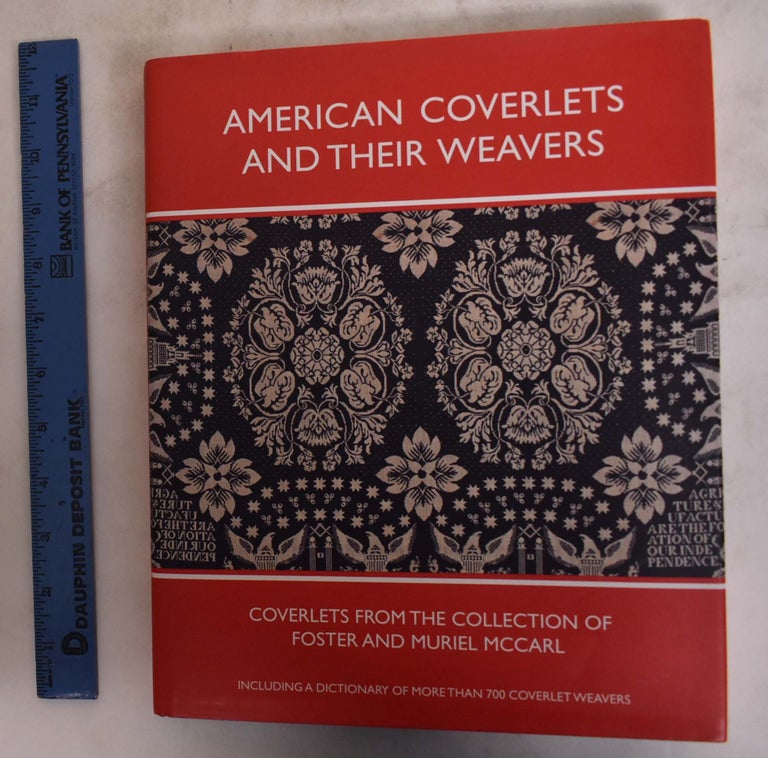 Item #101835 American Coverlets and Their Weavers: Coverlets From Collection Of Foster & Muriel Mccarl, Including a Dictionary of More Than 700 Coverlet Weavers (Williamsburg Decorative Arts Series). Clarita S. Anderson.