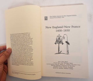 New England/New France: 1600 1850 (The Dublin Seminar for New England Folklife Annual Proceedings 1989, Volume 14).