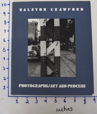 Item #101941 Ralston Crawford: Photographs / Art and Process. Edith A. Tonelli, John Gossage,...