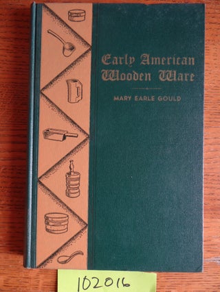 Item #102016 Early American Wooden Ware & Other Kitchen Utensils. Mary Earle Gould