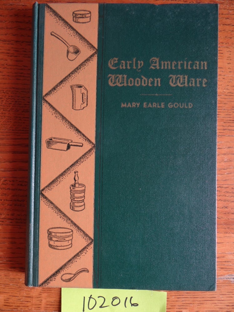 Item #102016 Early American Wooden Ware & Other Kitchen Utensils. Mary Earle Gould.