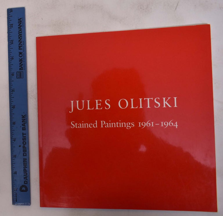 Item #102148 Jules Olitski Stained Paintings 1961-1964. Charles Millard, Introduction.
