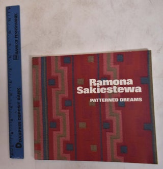 Item #102509 Ramona Sakiestewa: Patterned Dreams: Textiles of the Southwest. Suzanne Ph D. Baizerman