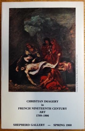 Item #102618 Christian Imagery in French Nineteenth Century Art, 1789-1906. Martin L. H. Reymert,...