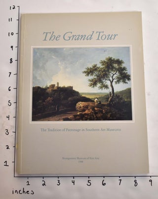 Item #102828 The Grand Tour. The Tradition of Patronage in Southern Art Museums. Colin T. Eisler,...