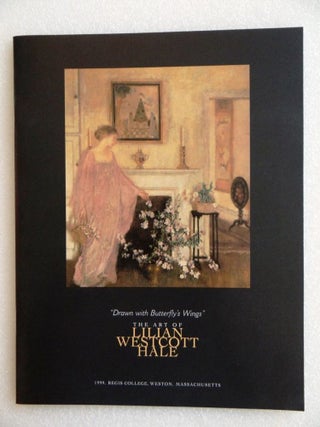 Item #102997 "Drawn With Butterfly's Wings" The Art of Lilian Westcott Hale. Erica E. Hirshler