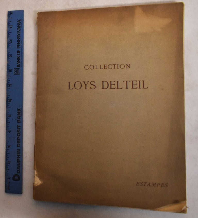 Item #103243 Catalogue des Estampes Modernes composant la Collection Loys Delteil. Artiste-Graveur Expert