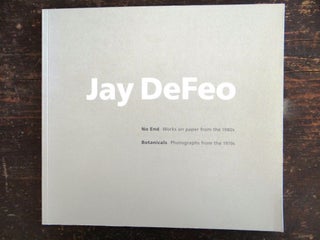 Item #103292 Jay DeFeo. No End: Works on Paper from the 1980s Botanicals: Photographs from the...