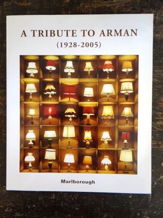 Item #103470 A Tribute to Arman (1928-2005). Jan Van Der Marck