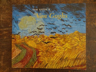 Item #103535 Van Gogh's Van Goghs: Masterpieces from the Van Gogh Museum, Amsterdam. Richard Kendall