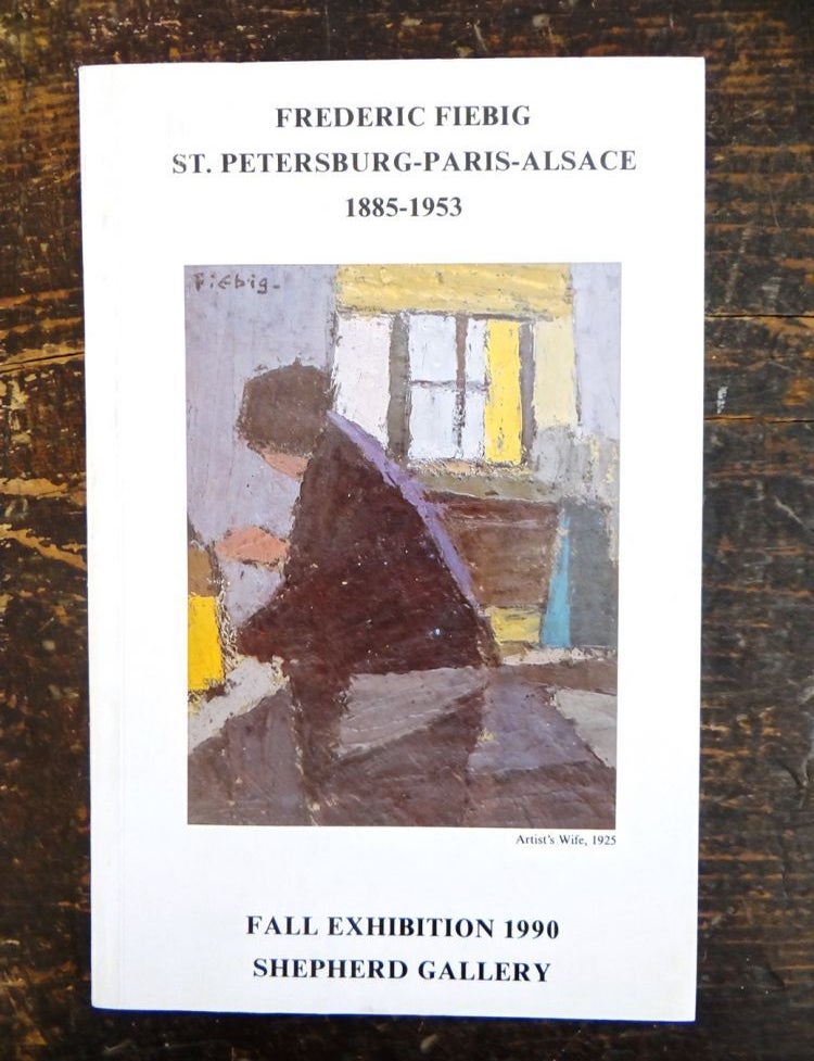 Item #103603 Frederic Fiebig: St. Petersburg-Paris-Alsace, 1885-1953. Robert Kashey, Kyra Kapsreiter-Homeyer.