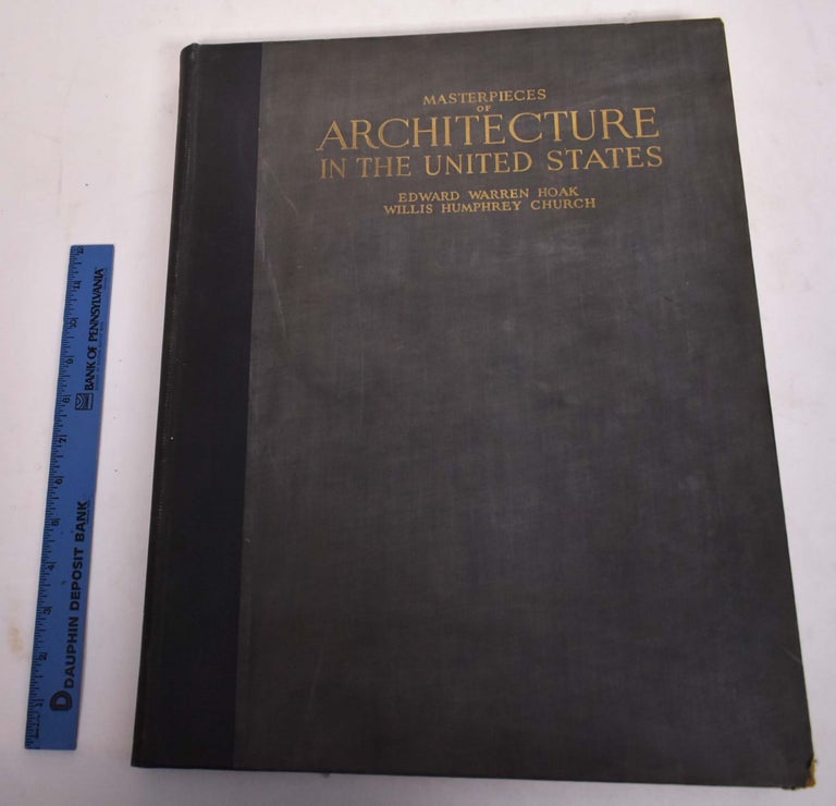 Item #103726 Masterpieces of Architecture in The United States: Memorials, Museums, LIbraries, Churches, Public Buildings, Hotels and Office Buildings. Edward Warren Hoak, Willis Humphrey Church.