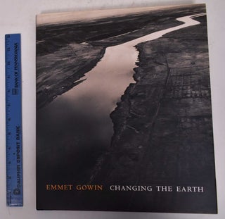 Item #103749 Emmit Gowin: Changing The Earth. Jock Reynolds