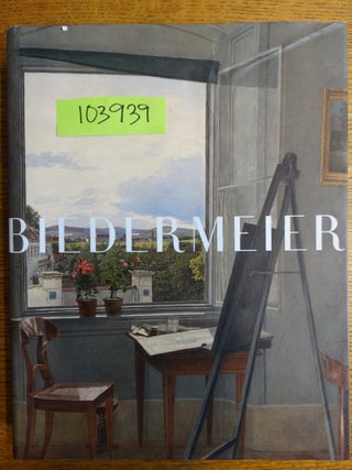 Item #103939 BIEDERMEIER: The Invention of Simplicity. Hans Ottomeyer, Klaus Albrecht Schroder,...