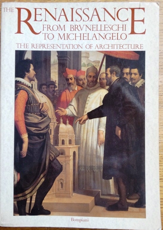 Item #104211 The Renaissance from Brunelleschi to Michelangelo. The Representation of Architecture. Henry A. Millon, Vittorio Nagnago Lampugnani.