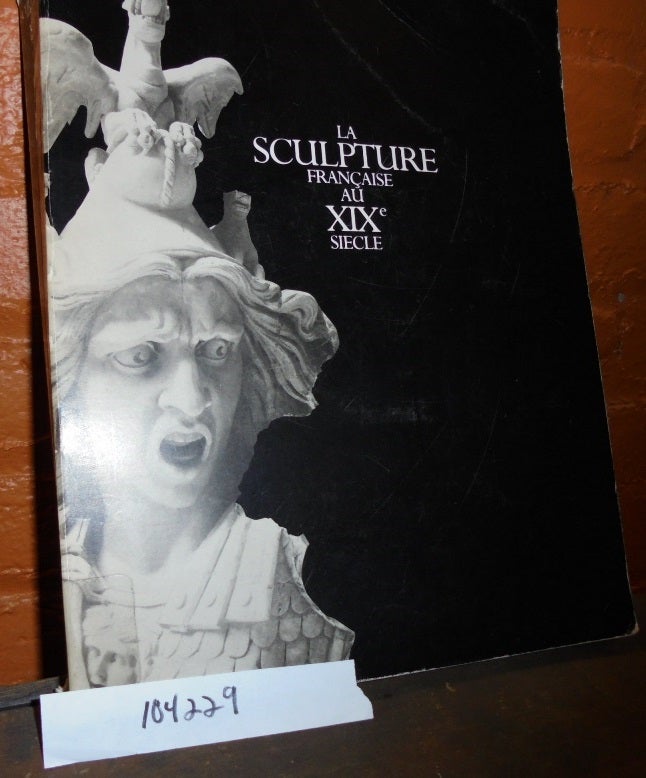La Sculpture Francaise Au XIXe Siecle by Anne Pingeot on Mullen Books