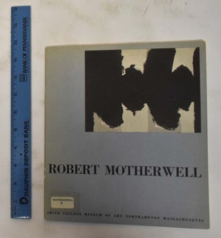 Item #104348 An Exhibition of The Work of Robert Motherwell, to accompany the first Louise...