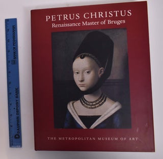 Item #104514 Petrus Christus, Renaissance Master of Bruges. Maryan W. Ainsworth, Maximiliaan P....
