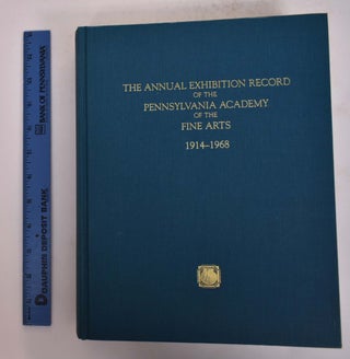 Item #104769 The Annual Exhibition Record of The Pennsylvania Academy of The Fine Arts, Vol. 3:...