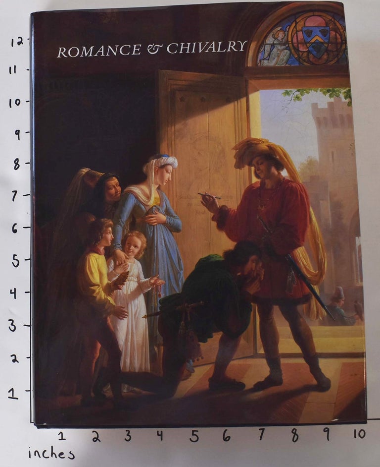 Item #104857 Romance & Chivalry: History and Literature Reflected in Early Nineteenth-Century French Painting: An Exhibition Organised by The Matthiesen Gallery and Stair Sainty Matthisen Inc., London and New York. Nadia Tscherny, Guy Stair Sainty.
