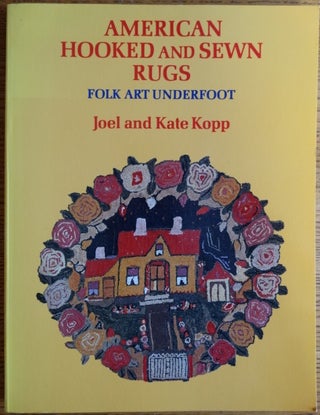 Item #105227 American Hooked and Sewn Rugs: Folk Art Underfoot (revised and Enlarged edition)....