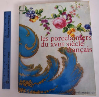 Item #105744 Les Porcelainiers du XVIII° Siecle Francais (Collection Connaissance des Arts...
