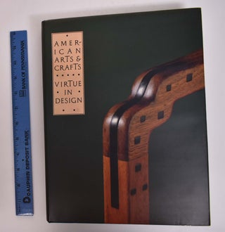 Item #105860.1 American Arts & Crafts Virtue in Design: A Catalogue of the Palevsky / Evans...