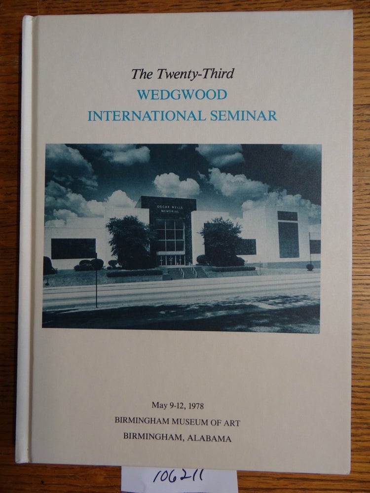 Item #106211 Proceedings of the Twenty-Third Annual Wedgwood International Seminar. authors.