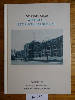 Item #106217 Proceedings of the Twenty-Fourth Wedgwood International Seminar. authors