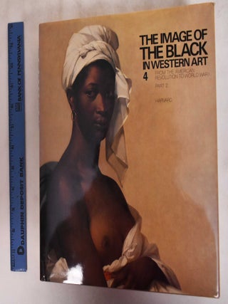 Item #106505 The Image of the Black in Western Art, Volume IV: From The American Revolution to...