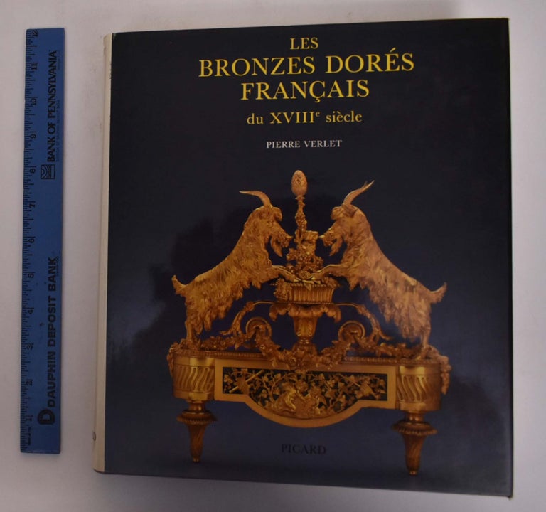 Item #106595 Les Bronzes Dores Francais du XVIIIe Siecle. Pierre Verlet.