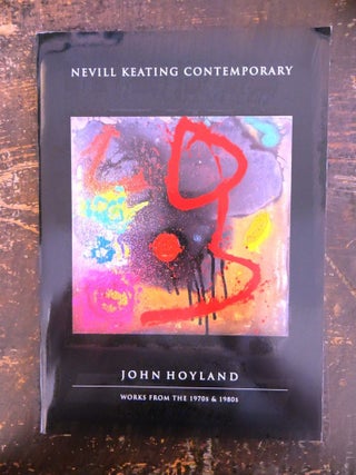Item #106607 John Hoyland: Works From The 1970s and 1980s. Angela Nevill, John McEwen, foreword
