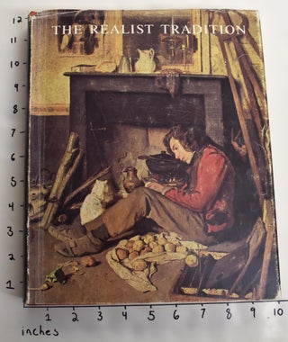 Item #10734 The Realist Tradition: French Painting and Drawing, 1830-1900. Gabriel P. Weisberg
