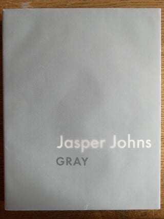 Item #107432 Jasper Johns; Gray. James Rondeau, Douglas Druick