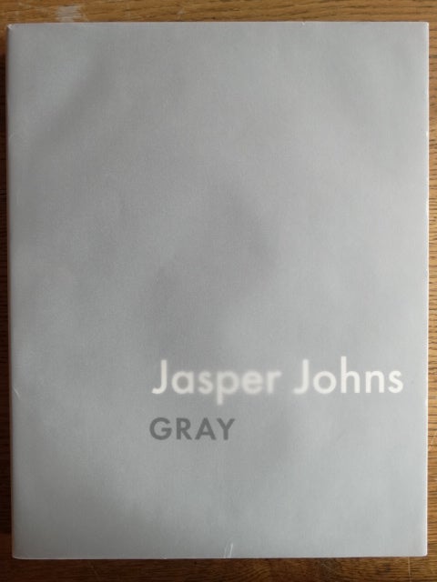 Item #107432 Jasper Johns; Gray. James Rondeau, Douglas Druick.