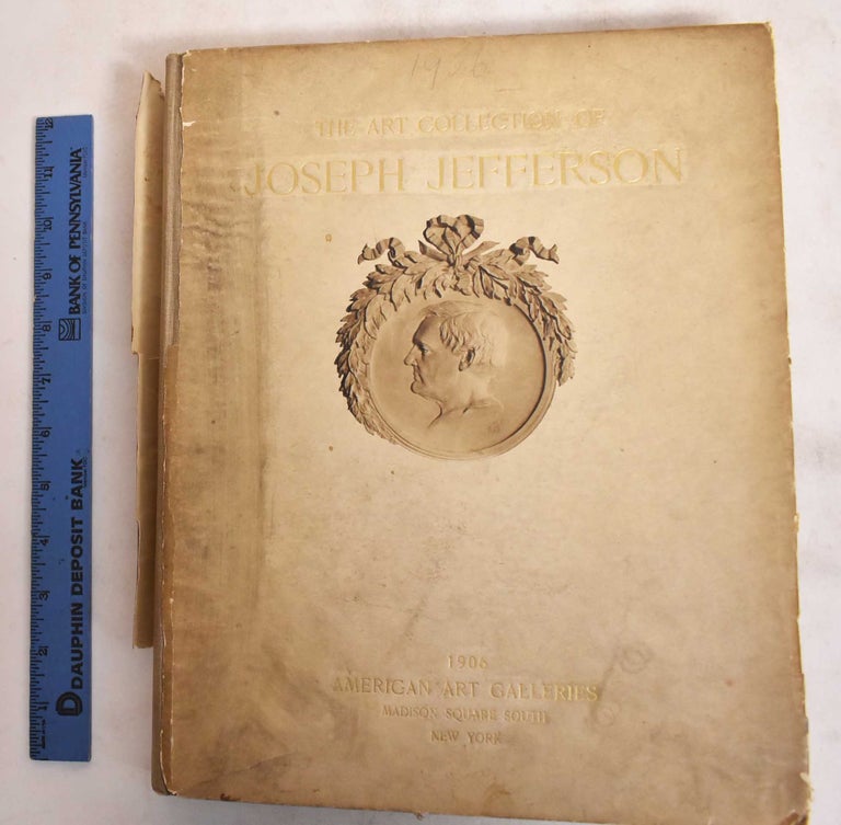 Item #107929 The Valuable Paintings Collected by the Late Joseph Jefferson. American Galleries.